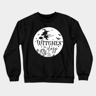 Witches Be Crazy Crewneck Sweatshirt